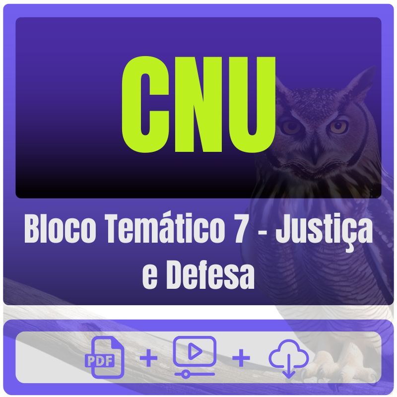CNU (Bloco Temático 7 - Justiça e Defesa) Pós-Edital - 2025