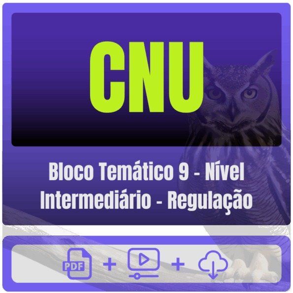 CNU (Bloco Temático 9 - Nível Intermediário - Regulação) Pós-Edital - 2025