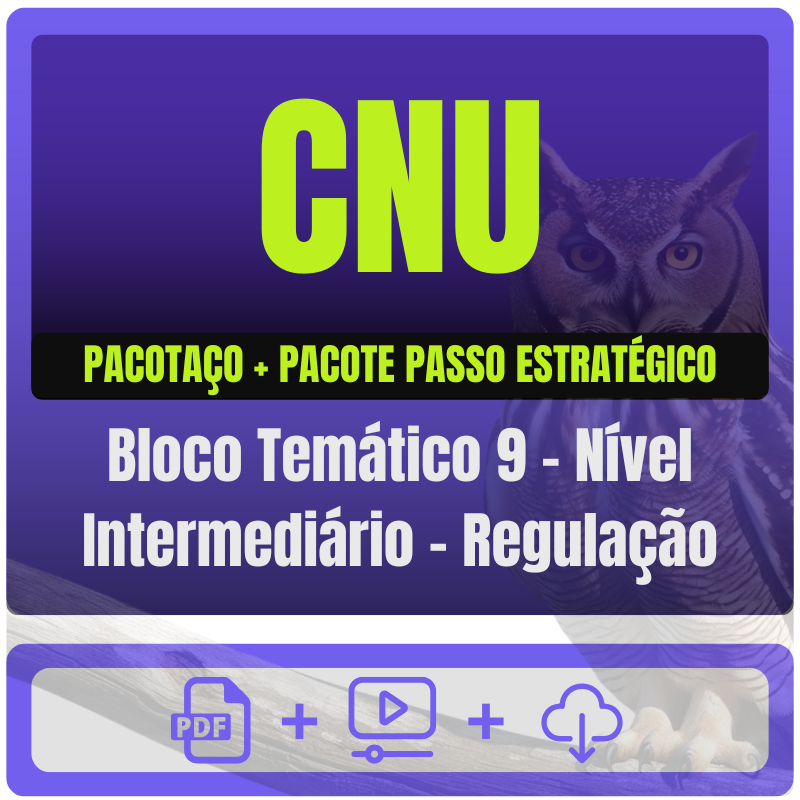 CNU (Bloco Temático 9 - Nível Intermediário - Regulação) Pacotaço - Pós-Edital - 2025