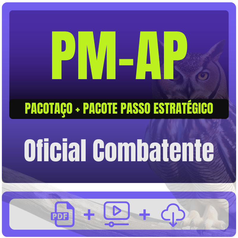 PM-AP (Oficial Combatente) Pacotaço - Pós-Edital - 2025