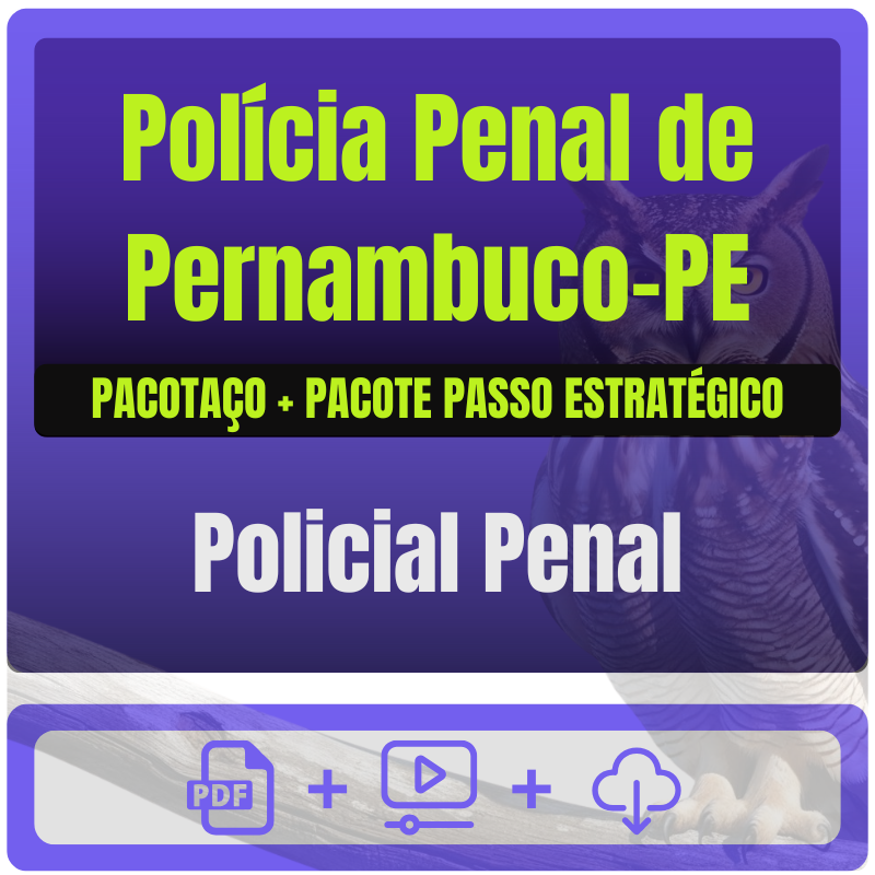 Polícia Penal de Pernambuco-PE - Pacotaço - Pacote Teórico + Pacote Passo Estratégico