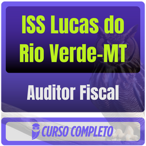 ISS Lucas do Rio Verde-MT (Auditor Fiscal) Pós-Edital - 2025