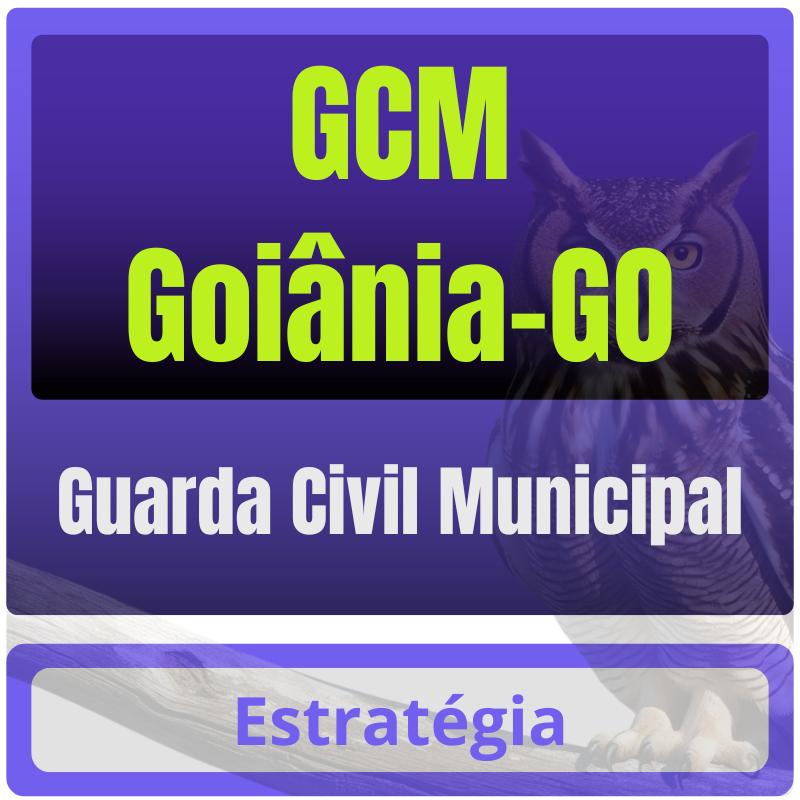 Prefeitura de Goiânia - GCM Goiânia (Guarda Civil Municipal) Pacote