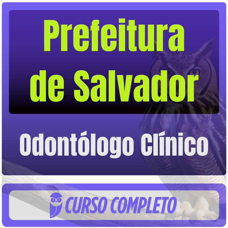 Prefeitura de Salvador (Odontólogo Clínico) Pacote Completo