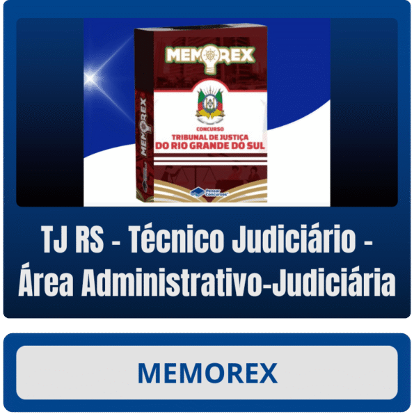 Memorex TJ RS (Técnico Judiciário - Área Administrativo-Judiciária)