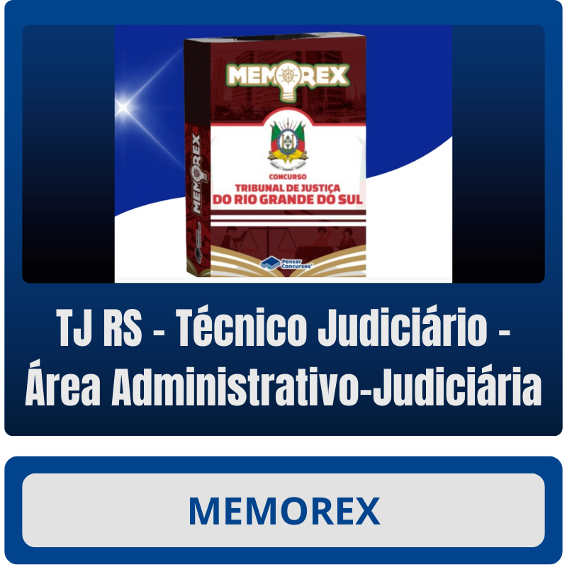 Memorex TJ RS (Técnico Judiciário - Área Administrativo-Judiciária)