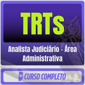 TRTs (Analista Judiciário - Área Administrativa) Pacote Completo