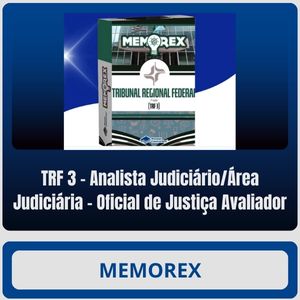 Memorex - TRF 3 (Analista Judiciário/Área Judiciária - Oficial de Justiça Avaliador)