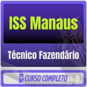Prefeitura de Manaus-AM - ISS Manaus (Técnico Fazendário) Pacote