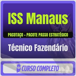 Prefeitura de Manaus-AM - ISS Manaus (Técnico Fazendário) Pacotaço - Pacote Teórico + Pacote Passo Estratégico