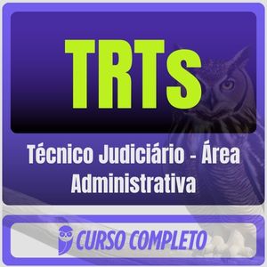 TRTs (Técnico Judiciário - Área Administrativa) Pacote Completo