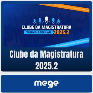 Clube da Magistratura 2025.2 (MEGE)