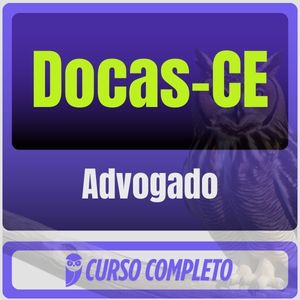 Docas-CE (Advogado) Pós-Edital - 2025