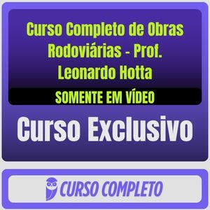Curso Completo de Obras Rodoviárias - Prof. Leonardo Hotta (Somente em Vídeo)