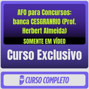 AFO para Concursos: banca CESGRANRIO (Prof. Herbert Almeida) - Somente em Vídeo