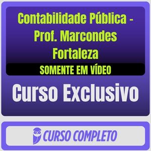 Curso Completo de Contabilidade Pública - Prof. Marcondes Fortaleza (Somente em Vídeo)