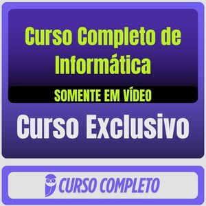 Curso Completo de Informática (Somente em Vídeo)