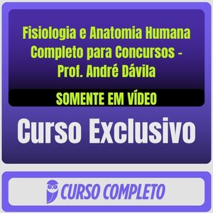 Curso de Fisiologia e Anatomia Humana Completo para Concursos - Prof. André Dávila (Somente em Vídeo)