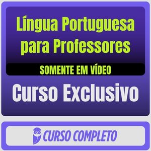 Curso de Língua Portuguesa para Professores (Somente em Vídeo)