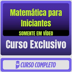 Matemática para Iniciantes (Somente em Vídeo)