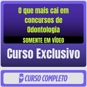 O que mais cai em concursos de Odontologia (Somente em Vídeo)