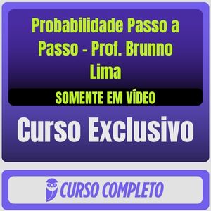 Probabilidade Passo a Passo - Prof. Brunno Lima (Somente em Vídeo)