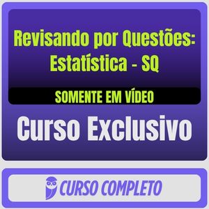 Revisando por Questões: Estatística - SQ (Somente em Vídeo)