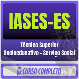 IASES-ES (Técnico Superior Socioeducativo - Serviço Social) Pós-Edital - 2025