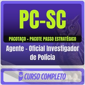 PC-SC (Agente - Oficial Investigador de Polícia) Pacotaço - Pacote Teórico + Pacote Passo Estratégico