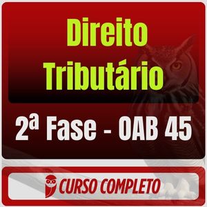 2ª Fase - OAB 45º - Direito Tributário