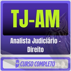 TJ-AM (Analista Judiciário - Direito) Pacote Completo