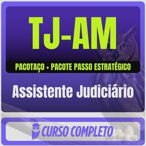TJ-AM (Assistente Judiciário) Pacotaço - Pacote Teórico + Pacote Passo Estratégico