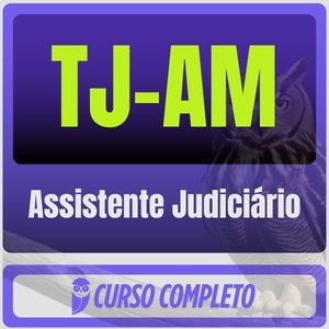 TJ-AM (Assistente Judiciário) Pacote Completo