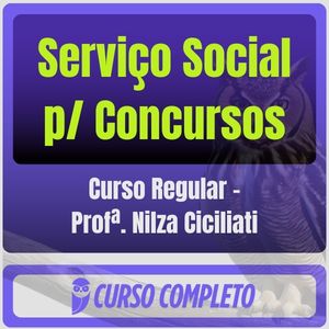 Serviço Social p/ Concursos - Curso Regular (Profª. Nilza Ciciliati)