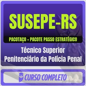 SUSEPE-RS (Técnico Superior Penitenciário da Polícia Penal) Pacotaço - Pacote Teórico + Passo Estratégico
