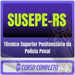 SUSEPE-RS (Técnico Superior Penitenciário da Polícia Penal) Pacote