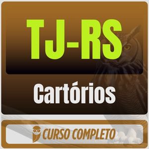 Cartórios do TJ-RS - Pós-Edital - 2026