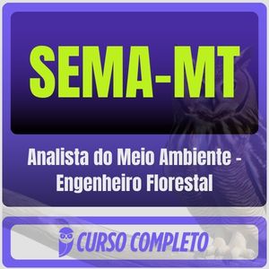 SEMA-MT (Analista do Meio Ambiente - Engenheiro Florestal) Pacote 2026