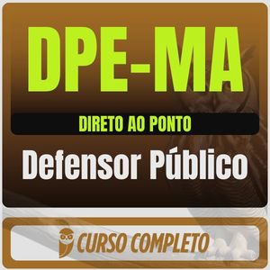 DPE-MA (Defensor Público) Direto ao Ponto - 2026 (Pós-Edital)