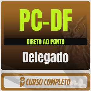 PC-DF (Delegado) Direto ao Ponto - 2026 (Pós-Edital)