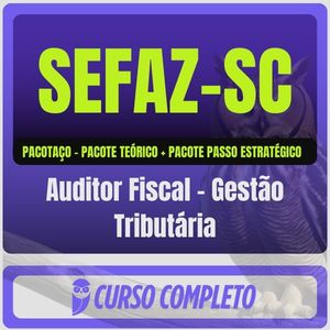 SEFAZ-SC (Auditor Fiscal - Gestão Tributária) Pacotaço - Pacote Téorico + Pacote Passo Estratégico