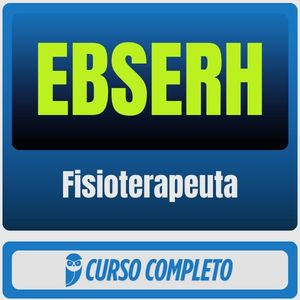 EBSERH (Fisioterapeuta) Pacote Completo