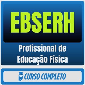 EBSERH (Profissional de Educação Física) Pacote Completo