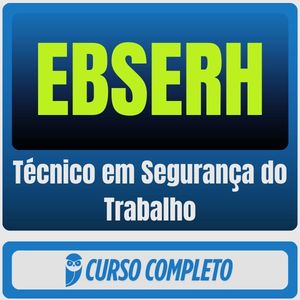 EBSERH (Técnico em Segurança do Trabalho) Pacote Completo