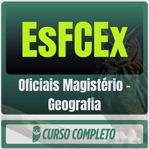 EsFCEx (Oficiais Magistério - Geografia) Pós-Edital - 2026
