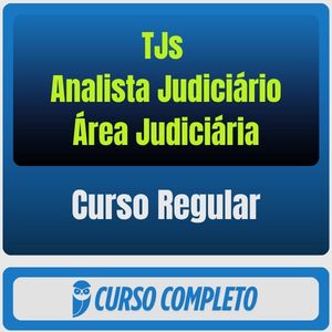 TJs - Curso Regular (Analista Judiciário - Área Judiciária) Pacote Completo