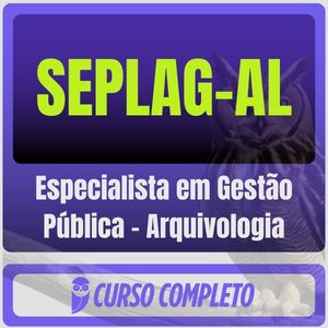 SEPLAG-AL (Especialista em Gestão Pública - Arquivologia) - 2026 (Pós-Edital)