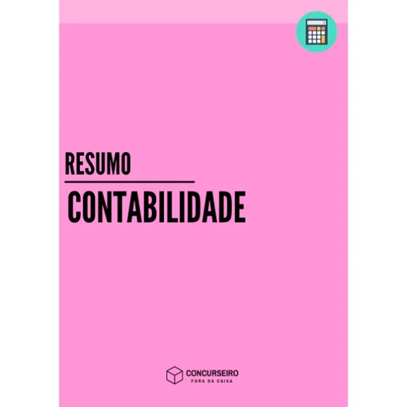 Resumo de Contabilidade Geral e Avançada para concursos Concurseiro Fora da Caixa