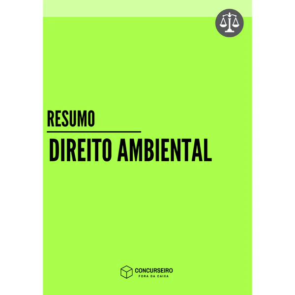 Resumo de Direito Ambiental para concursos Concurseiro Fora da Caixa