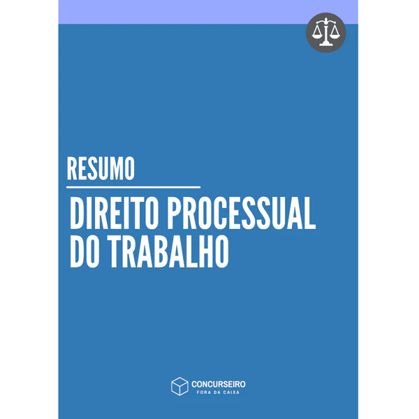 Resumo Direito Processual do Trabalho para concursos Concurseiro Fora da Caixa